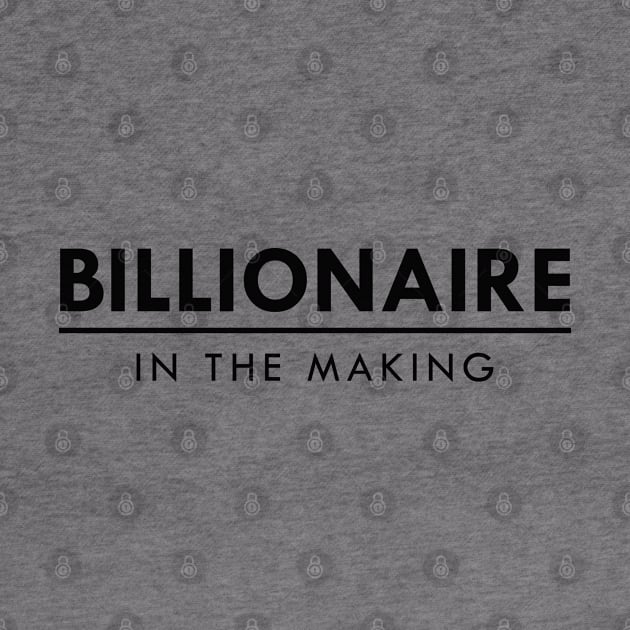 Billionaire in the making by KC Happy Shop